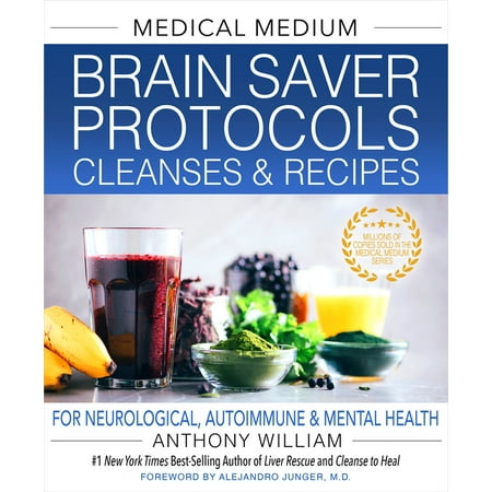Medical Medium Brain Saver Protocols, Cleanses & Recipes : For Neurological, Autoimmune & Mental Health (Hardcover)
