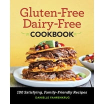 Gluten-Free Dairy-Free Cookbook: 100 Satisfying, Family-Friendly Recipes, (Paperback)
