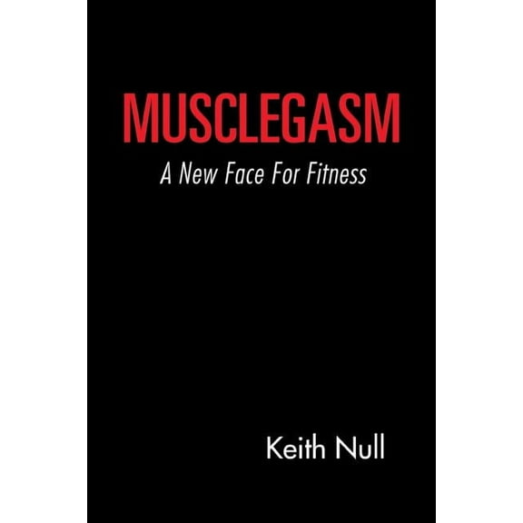 Musclegasm: A New Face for Fitness (Paperback)