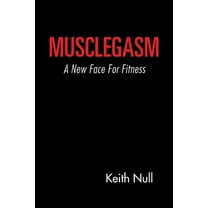 Musclegasm: A New Face for Fitness (Paperback)