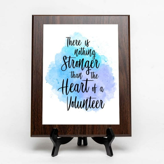 There is Nothing Stronger Than The Heart of a Volunteer, Wooden Frame 9x12 Decorative Wall Plaque (Full Color)