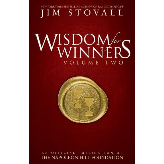 Wisdom for Winners: Wisdom For Winners Volume Two : An Official Publication of the Napoleon Hill Foundation (Paperback)