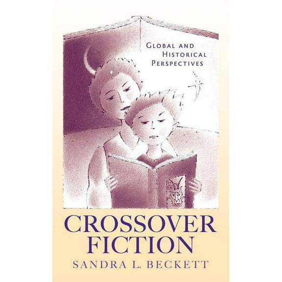 Children's Literature and Culture Crossover Fiction: Global and Historical Perspectives, (Hardcover)