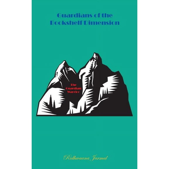 Guardians of the Bookshelf Dimension : The Guardian Warrior