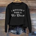 thumbnail image 3 of I Wouldn't Pass A Vet Check Sweatshirts for Women 2025 Long Sleeve Crewneck Humor Sarcastic Sweatshirt Pullover Tops, 3 of 5