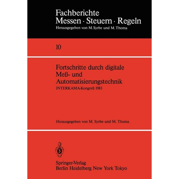 Fachberichte Messen - Steuern - Regeln Fortschritte Durch Digitale Meß- Und Automatisierungstechnik: Interkama-Kongreß 1983, Book 10, (Paperback)