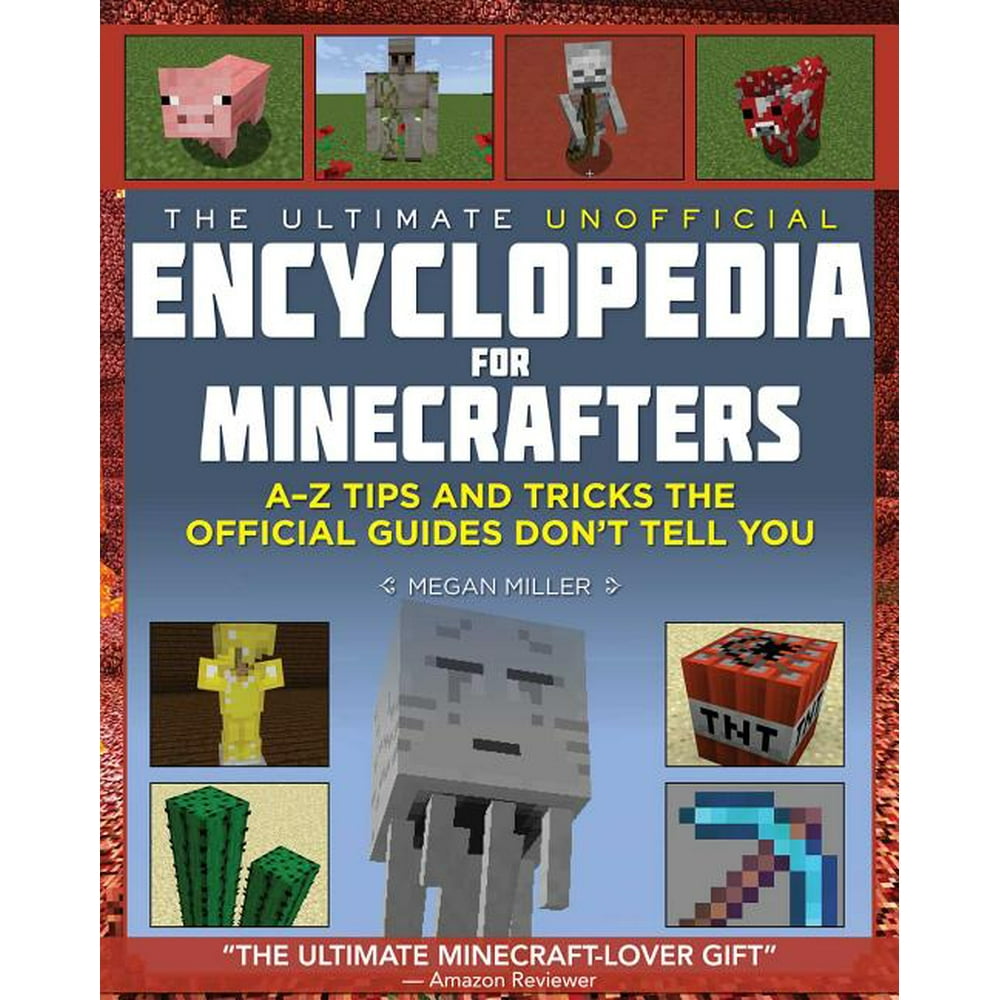 Encyclopedia for Minecrafters The Ultimate Unofficial Encyclopedia for