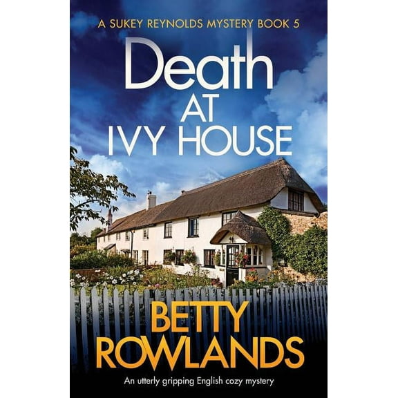 Sukey Reynolds Mystery Death at Ivy House: An utterly gripping English cozy mystery, Book 5, (Paperback)