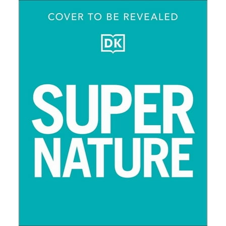 DK Super Nature Encyclopedias Super Nature Encyclopedia: The 100 Biggest, Fastest, Deadliest Creatures on the Planet, (Hardcover)