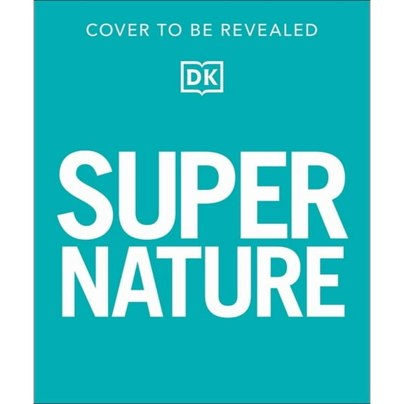 DK Super Nature Encyclopedias Super Nature Encyclopedia: The 100 Biggest, Fastest, Deadliest Creatures on the Planet, (Hardcover)