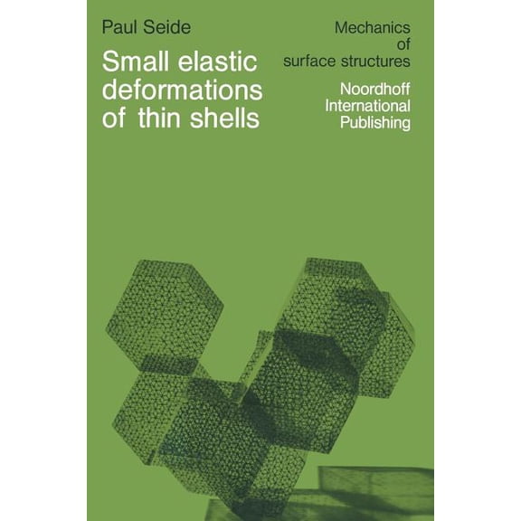 Mechanics of Surface Structure Small Elastic Deformations of Thin Shells, Book 1, (Paperback)