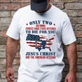 thumbnail image 3 of FLAGWIX Only Jesus Christ and American Veteran Can Die For You Patriotism T-Shirt TQN3116TS - Father's Day, Gifts For Men, Husband Gifts - Mens T-shirts, America T-Shirt, 4th of July T-Shirt, 3 of 6
