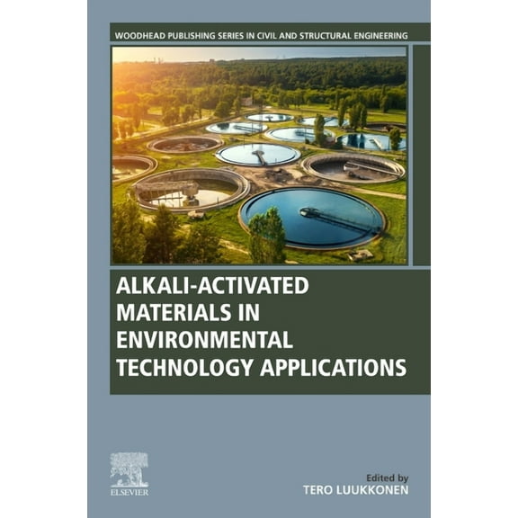 Woodhead Publishing Civil and Structural Alkali-Activated Materials in Environmental Technology Applications, (Paperback)