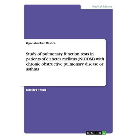 - Study of Pulmonary Function Tests in Patients of Diabetes Mellitus (Niddm) with Chronic Obstructive Pulmonary Disease or Asthma