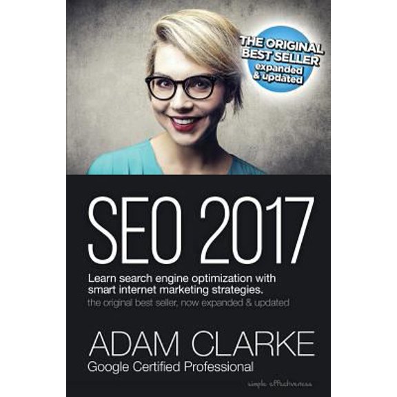 Pre-Owned Seo 2017 Learn Search Engine Optimization with Smart Internet Marketing Strateg: Learn Seo with Smart Internet Marketing Strategies (Paperback) 153915114X 9781539151142