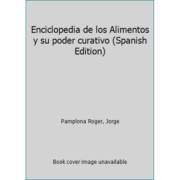 Pre-Owned Enciclopedia de los Alimentos y su poder curativo (Paperback) 847208180X 9788472081802