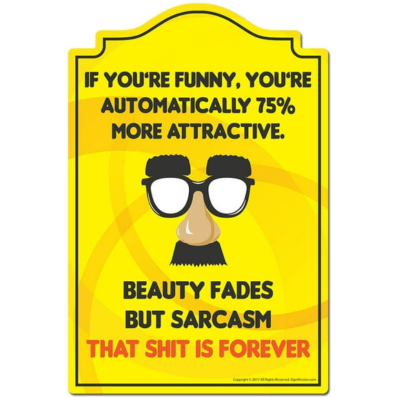 Beauty Fades But Sarcasm Is Forever Novelty Sign | Indoor/Outdoor | Funny Home Decor for Garages, Living Rooms, Bedroom, Offices | SignMission personalized gift