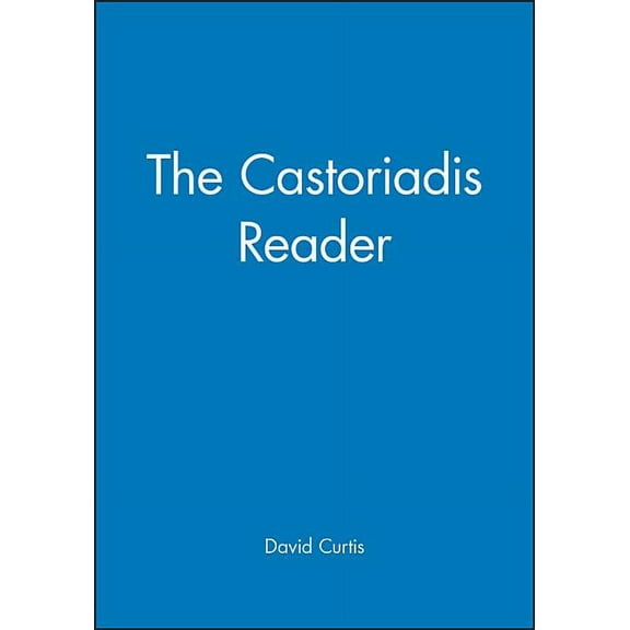 Wiley Blackwell Readers The Castoriadis Reader, (Paperback)