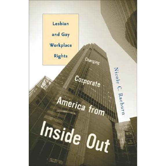 Pre-Owned Changing Corporate America from Inside Out: Gay and Lesbian Workplace Rights (Paperback) 081663999X 9780816639991