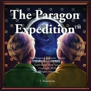 The Paragon Expedition : To the Moon and Back (Paperback)