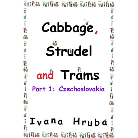 - Cabbage, Strudel and Trams (Part I: Czechoslovakia) - eBook