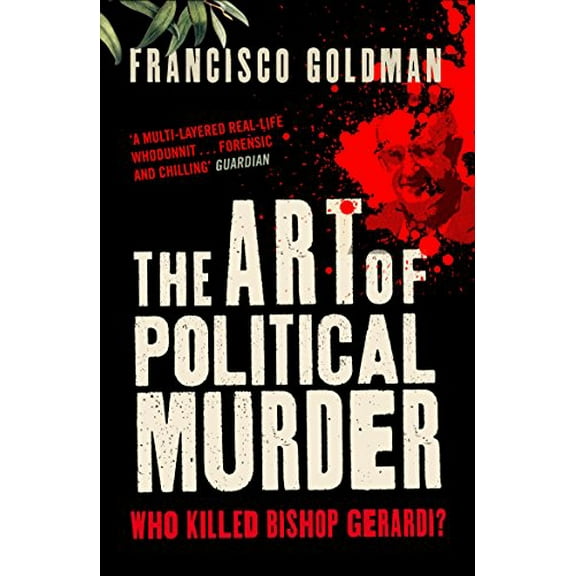 Art of Political Murder : Who Killed Bishop Gerardi?