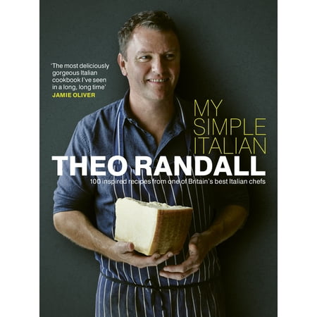 My Simple Italian : 100 Inspired Recipes from One of Britain's Best Italian (Best Italian Chef In The World)