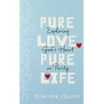 thumbnail image 2 of Pure Love, Pure Life: Exploring God's Heart on Purity, (Paperback), 2 of 2