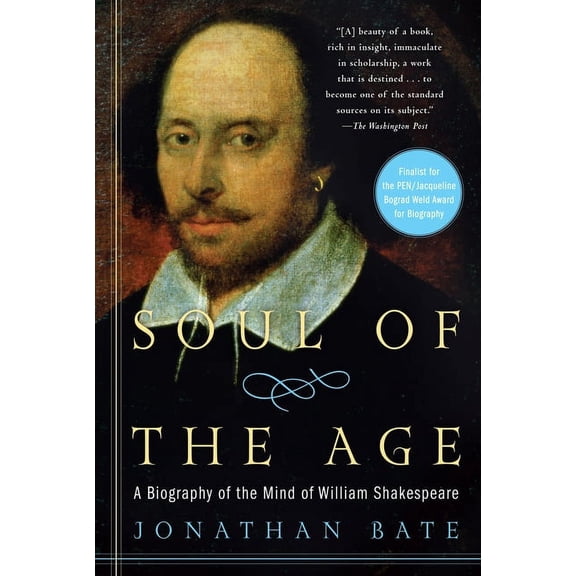 Soul of the Age : A Biography of the Mind of William Shakespeare (Paperback)