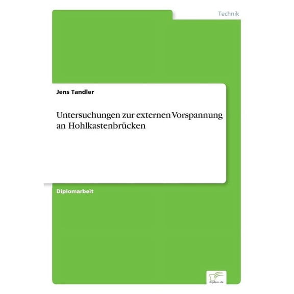 Untersuchungen zur externen Vorspannung an HohlkastenbrÃ¼cken, (Paperback)