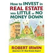 How to Invest in Real Estate with Little or No Money Down (Paperback)