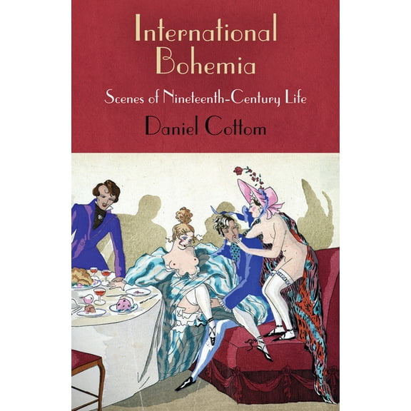Haney Foundation International Bohemia: Scenes of Nineteenth-Century Life, (Hardcover)