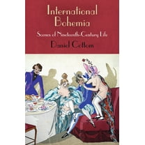 Haney Foundation International Bohemia: Scenes of Nineteenth-Century Life, (Hardcover)