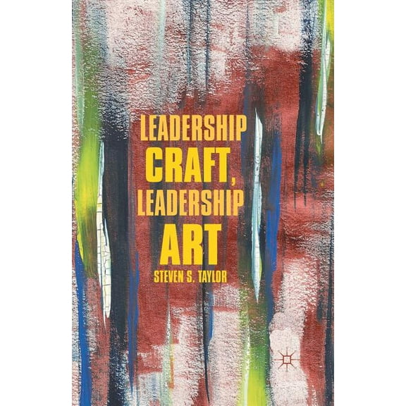 Leadership Craft, Leadership Art, (Paperback)