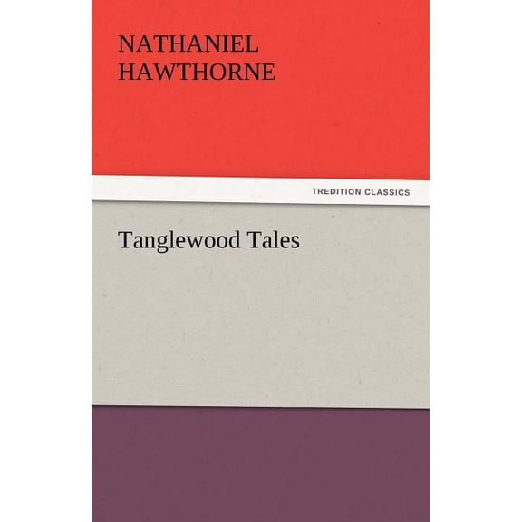 Tanglewood Tales, (Paperback)