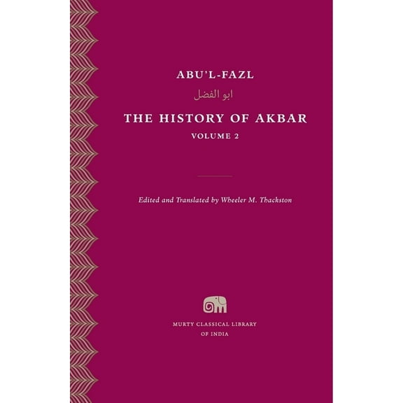 Murty Classical Library of India The History of Akbar, Book 6, (Hardcover)