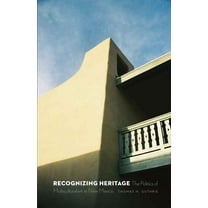 Recognizing Heritage: The Politics of Multiculturalism in New Mexico, (Paperback)