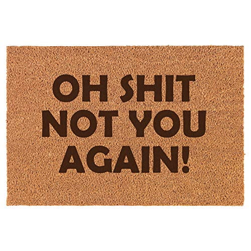 30 X 18 Coir Doormat Entry Door Mat Funny Oh Sht Not You Again