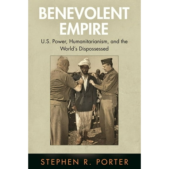 Pennsylvania Studies in Human Rights: Benevolent Empire: U.S. Power, Humanitarianism, and the World's Dispossessed (Paperback)