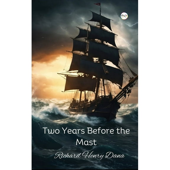 Two Years Before the Mast, (Hardcover)