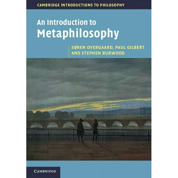 Cambridge Introductions to Philosophy An Introduction to Metaphilosophy, (Paperback)