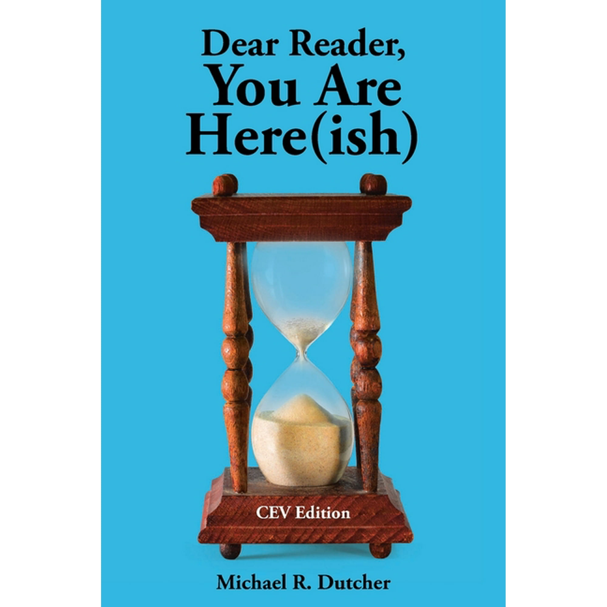 Dear Reader You are Here(ish): CEV Edition (Paperback)