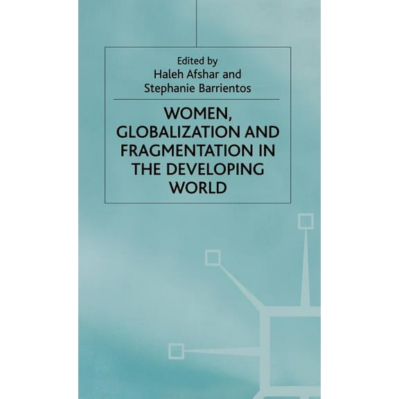 Women's Studies at York Women Globilization and Fragmentation, (Hardcover)