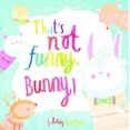 thumbnail image 1 of Pre-Owned That's Not Funny, Bunny! (Paperback) 1784451045 9781784451042, 1 of 1