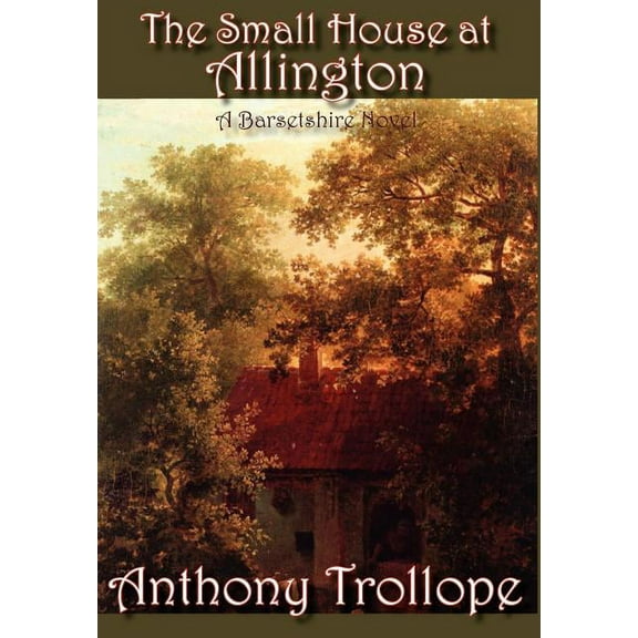 The Small House at Allington, (Hardcover)