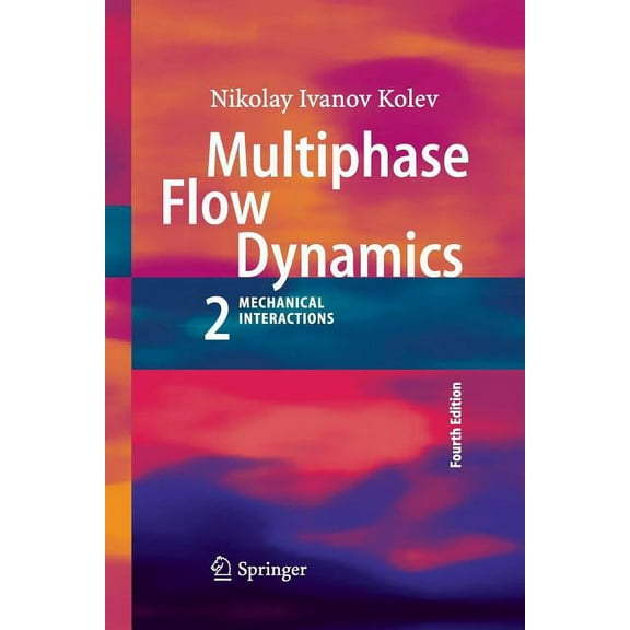 Multiphase Flow Dynamics 2: Mechanical Interactions, (Paperback)