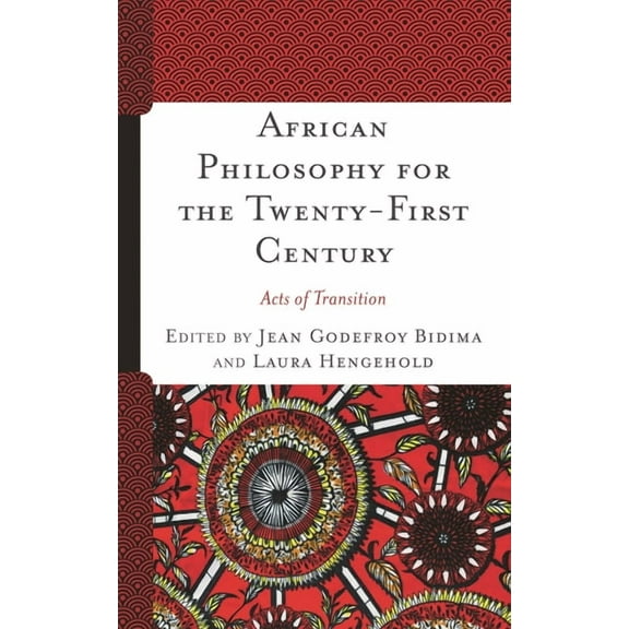 African Philosophy for the Twenty-First Century: Acts of Transition, (Paperback)