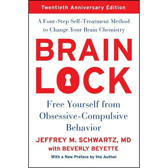 Brain Lock, Twentieth Anniversary Edition: Free Yourself from Obsessive-Compulsive Behavior, (Paperback)