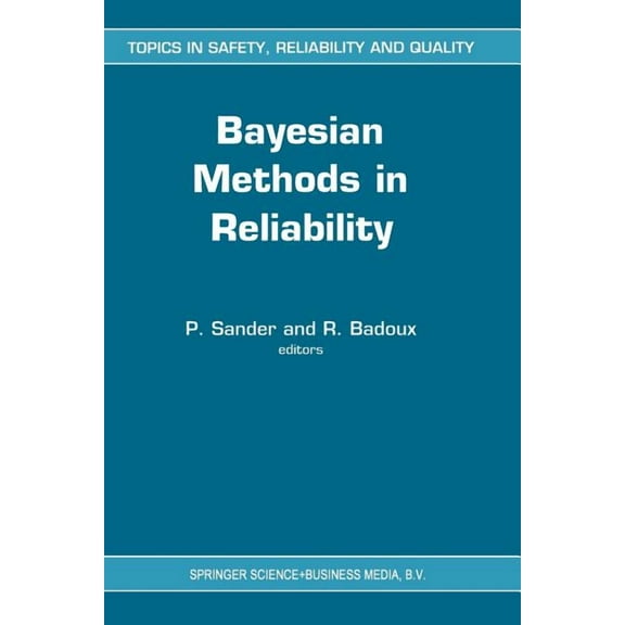 Topics in Safety, Reliability and Qualit Bayesian Methods in Reliability, Book 1, (Paperback)