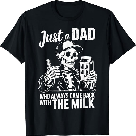 YUEHUA Just a Dad Who Always Came Back with The Milk Father's Day T-Shirt